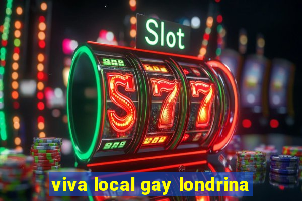 viva local gay londrina